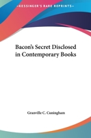 Bacon's Secret Disclosed in Contemporary Books 0766127184 Book Cover
