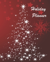 Holiday Planner: Perfect Organizer and Journal for the Christmas Season - Includes Expense, Budget, Gift and Card Trackers, Shopping Lists, Party Holiday Event and Menu Planner, Letters to Santa and s 1710297484 Book Cover