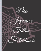 Neo Japanese Tattoo Sketchbook: Tattoo Art Paper Pad | Doodle Design | Creative Journaling | Traditional | Rose | Free Hand | Lettering | Tattooist | ... Devotion | Parlors | Artistic Self Expression 1676938265 Book Cover