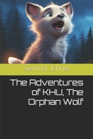 The Adventures of Khu The Orphan Wolf B0CTSF5MDY Book Cover
