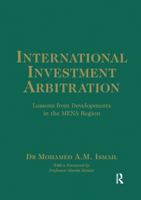 International Investment Arbitration: Lessons from Developments in the Mena Region 0367601516 Book Cover