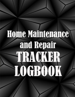Home Maintenance and Repair Tracker Logobok: Amazing Gift Idea Elegant Handyman Log To Keep Record of Maintenance for Date, Phone, Sketch Detail and Many Others Things 3986089020 Book Cover