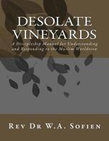 Desolate Vineyards: A Discipleship Manual for Understanding and Responding to the Muslim Worldview 1475141912 Book Cover