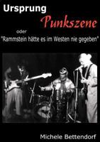 Ursprung Punkszene. Oder Rammstein hätte es im Westen nie gegeben. 3831144931 Book Cover