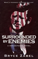 Surrounded by Enemies: A Breakpoint Novel 1626818290 Book Cover