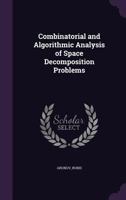 Combinatorial and algorithmic analysis of space decomposition problems 137889510X Book Cover