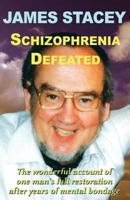 Schizophrenia Defeated 0954357345 Book Cover