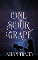 One Sour Grape 1509251243 Book Cover