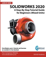 Solidworks 2020: A Step-By-Step Tutorial Guide for Beginners 1393322077 Book Cover