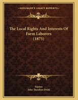 The Local Rights And Interests Of Farm Laborers 112089963X Book Cover
