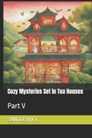 Cozy Mysteries Set in Tea Houses: Part V B0DVZPHM57 Book Cover