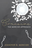 Conceive: The Mercier Approach 1913717577 Book Cover