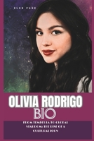 OLIVIA RODRIGO BIO: From Temecula to Global Stardom: The Rise of a Cultural Icon B0DV9D19ZK Book Cover