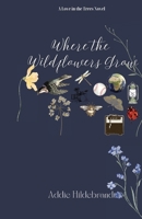 Where the Wildflowers Grow (Love in the Trees) B0G87C2H9R Book Cover