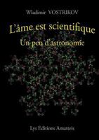 L'âme est scientifique - Un peu d'astronomie 2868493041 Book Cover