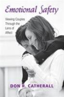 Emotional Safety: Viewing Couples Through the Lens of Affect 0415954517 Book Cover
