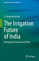 The Irrigation Future of India: Development, Resource and Policy 3030896129 Book Cover
