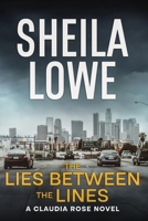 The Lies Between the Lines: A Claudia Rose Novel (Book 10) (Claudia Rose Forensic Handwriting Mysteries) 1970181621 Book Cover