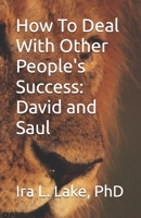 How To Deal With Other People's Success: David and Saul B0F9PKB3CC Book Cover