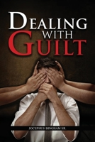 Dealing with Guilt B0CLXQ2QK5 Book Cover