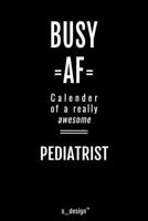 Calendar 2020 for Pediatrists / Pediatrist: Weekly Planner / Diary / Journal for the whole year. Space for Notes, Journal Writing, Event Planning, Quotes and Memories 1713361760 Book Cover