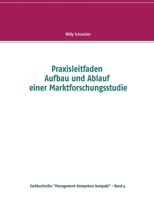 Praxisleitfaden Aufbau und Ablauf einer Marktforschungsstudie (German Edition) 3743189747 Book Cover