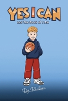 Yes I Can and The Book of I Am 1963239466 Book Cover