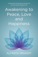 Awakening to Peace, Love and Happiness 1662431074 Book Cover