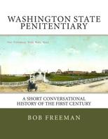 Washington State Penitentiary: A Short Conversational History of the First Century 1508583234 Book Cover