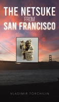 The Netsuke from San Francisco B0CNRZRNML Book Cover