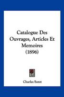 Catalogue Des Ouvrages, Articles Et Memoires (1896) 1168463939 Book Cover