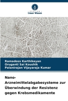 Nano-Arzneimittelabgabesysteme zur Überwindung der Resistenz gegen Krebsmedikamente (German Edition) 6630270304 Book Cover