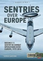 Sentries over Europe: Boeing E-3 Sentry in Combat Operations over Europe, 1979-2014 1912866366 Book Cover