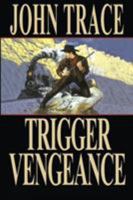 Trigger Vengeance (Leisure Western) 0843961538 Book Cover