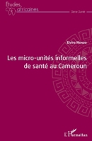 Les micro-unités informelles de santé au Cameroun (Études Africaines) (French Edition) 2343132968 Book Cover