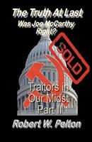 The Truth at Last Was Joe McCarthy Right?: Part 11 Traitors in Our Midst 1452834199 Book Cover