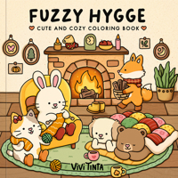 Fuzzy Hygge Coloring Book: Cute and Cozy Coloring Book B0FXQM2SN8 Book Cover