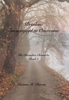 Bradon: Encouraged to Overcome (4) (The Barnabas Chronicles) 1989699219 Book Cover