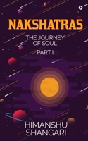 Nakshatras Part 1: The Journey of Soul 1636335772 Book Cover