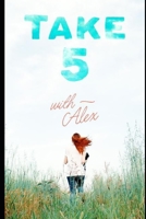 Take 5 with Alex 1085998606 Book Cover