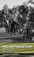 More Luck Than Anything: Surviving Pol Pot - A Boy's Story 1764607511 Book Cover