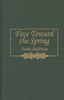 Face Towards the Spring B0007DXOBW Book Cover