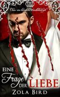 Eine Frage Der Liebe: Eine Königliche Wandlerhochzeit 1532968485 Book Cover