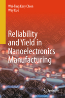 Reliability and Yield in Nanoelectronics Manufacturing 3032231892 Book Cover