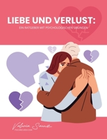 Liebe und Verlust: Ein Ratgeber mit psychologischen Übungen (German Edition) B0FCDP4SSQ Book Cover