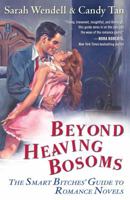 Beyond Heaving Bosoms: The Smart Bitches' Guide to Romance Novels 1416571221 Book Cover