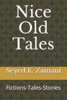 Nice Old Tales: Fictions-Tales-Stories 1691796557 Book Cover