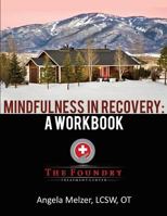 Mindfulness in Recovery: A Workbook 1535609397 Book Cover