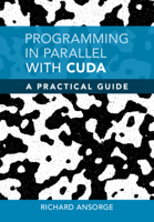 Programming in Parallel with Cuda Programming in Parallel with Cuda: A Practical Guide 1108479537 Book Cover