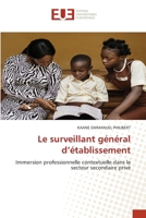 Le surveillant général d’établissement: Immersion professionnelle contextuelle dans le secteur secondaire privé (French Edition) 6206711919 Book Cover